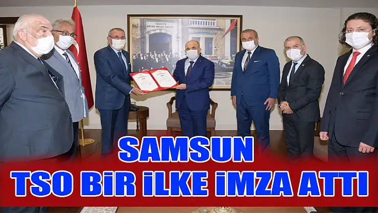 Samsun TSO bir ilke imza attı