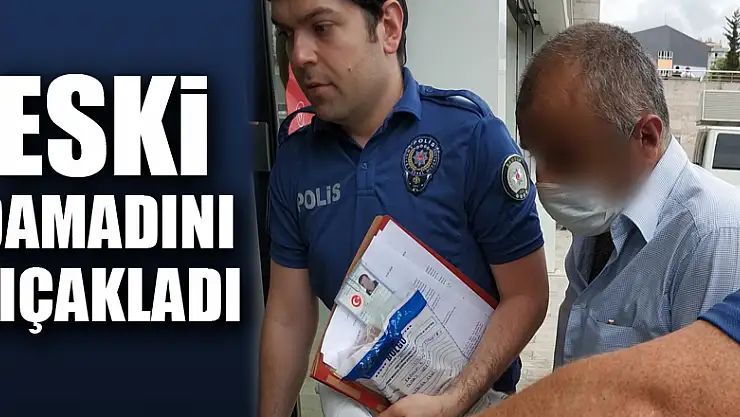 Eski damadını bıçakladı