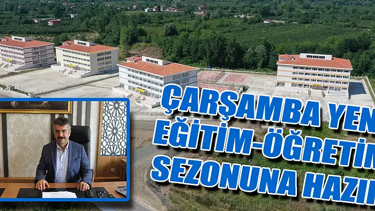 ÇARŞAMBA EĞİTİM-ÖĞRETİM SEZONUNA HAZIR