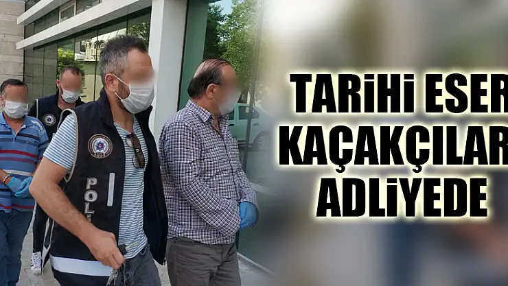 Tarihi eser kaçakçılığından 2 kişi adliyeye sevk edildi