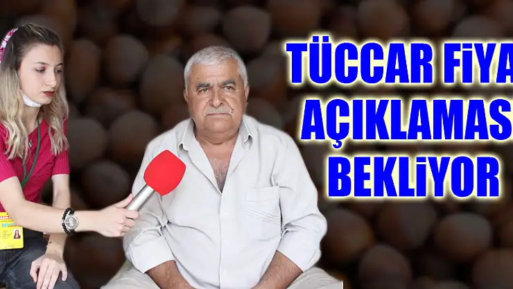 TÜCCAR FİYAT AÇIKLAMASI BEKLİYOR