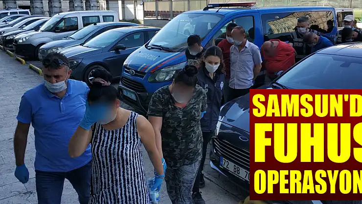 Samsun'da fuhuş operasyonundan 10 kişi adliyeye sevk edildi