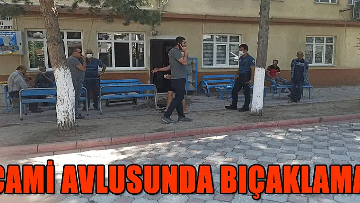 Cami avlusunda bıçaklama
