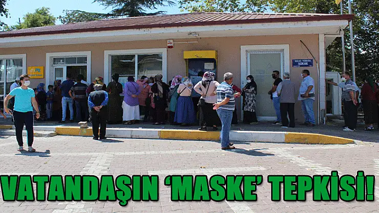 VATANDAŞIN 'MASKE' TEPKİSİ!