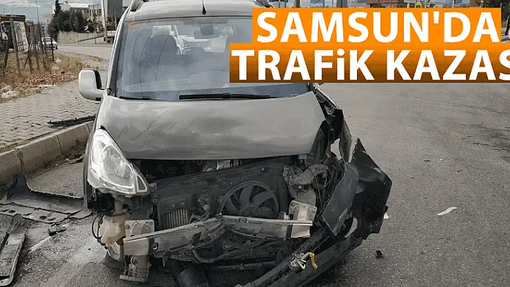 Samsun'da trafik kazası: 1 yaralı