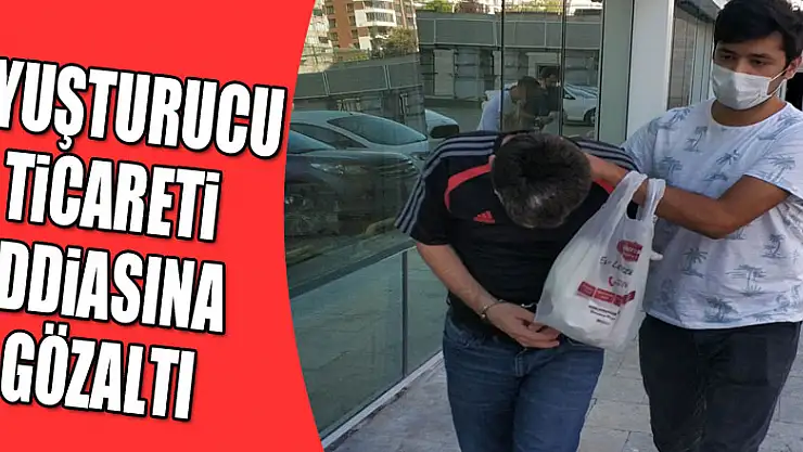 Uyuşturucu ticareti iddiasına gözaltı