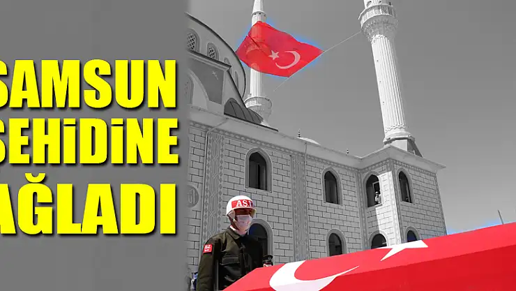Samsun şehidine ağladı