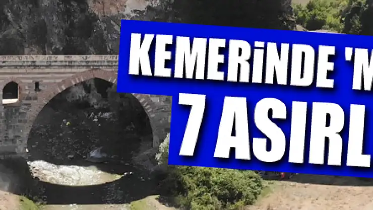 Kemerinde 'mescit' bulunan 7 asırlık köprü