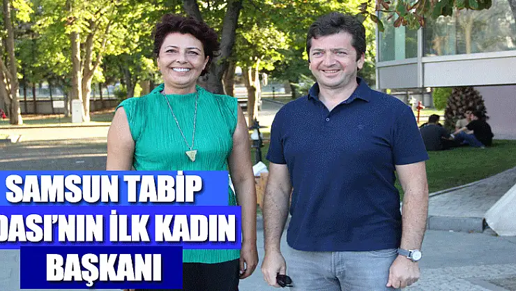 Samsun Tabip Odası'nın ilk kadın başkanı Dr. Funda Furtun oldu