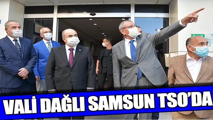 Vali Dağlı Samsun TSO'da