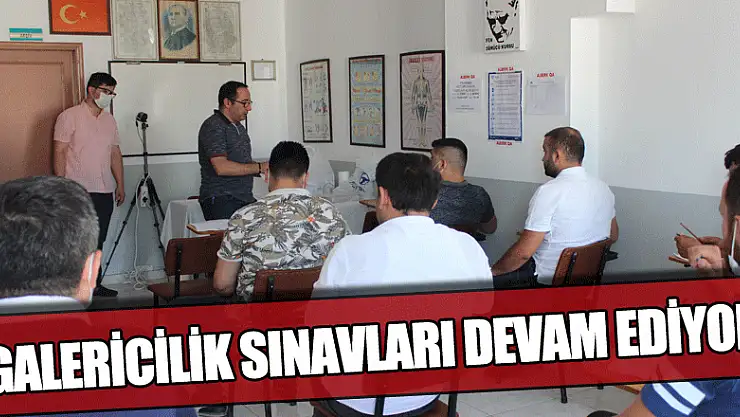 GALERİCİLİK SINAVLARI DEVAM EDİYOR