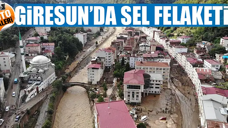 GİRESUN'DA SEL FELAKETİ