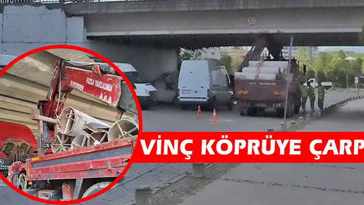 Vinç köprüye çarptı