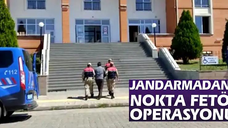SAMSUN JANDARMADAN NOKTA FETÖ OPERASYONU