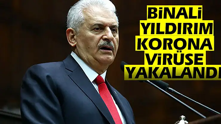 Binali Yıldırım korona virüse yakalandığını duyurdu