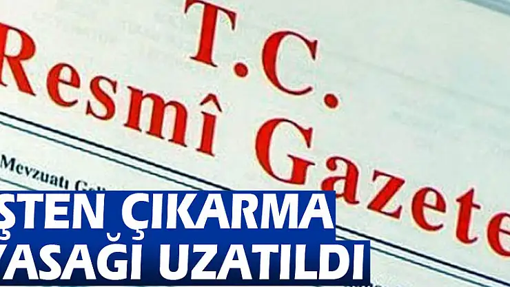 İşten çıkarma ve ücretsiz izin desteği Resmi Gazete