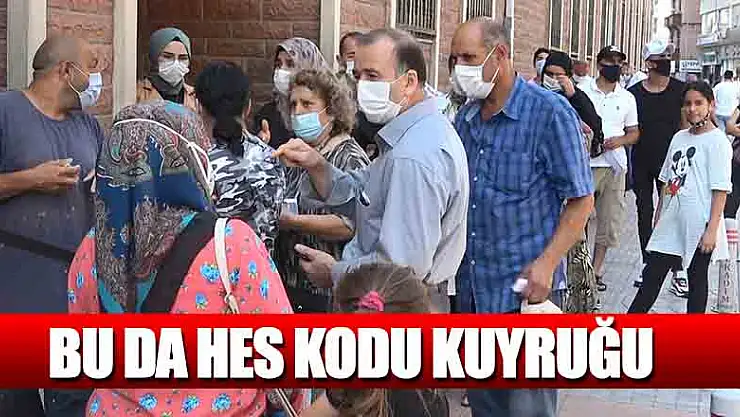 Bu da HES kodu kuyruğu 