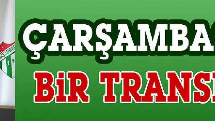 Çarşambaspor'dan bir transfer daha