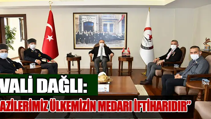 Vali Dağlı: 'Gazilerimiz ülkemizin medarı iftiharıdır'