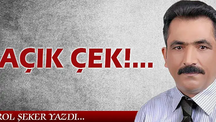 AÇIK ÇEK!...