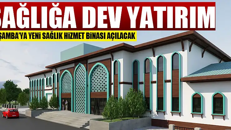 Samsun'da sağlığa dev yatırım