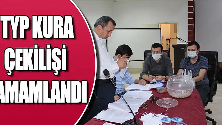 TYP KURA ÇEKİLİŞİ TAMAMLANDI