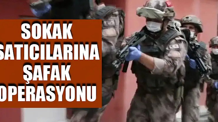 Sokak satıcılarına şafak vakti operasyon: 11 gözaltı