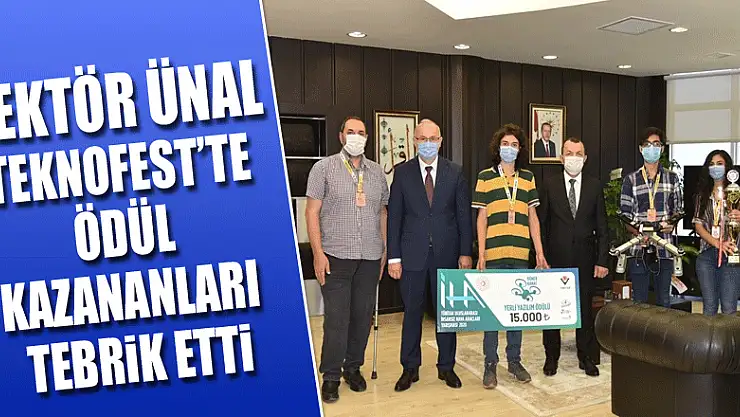 Rektör Ünal TEKNOFEST'te ödül kazanan 'Atakuş İHA Takımı'nı tebrik etti