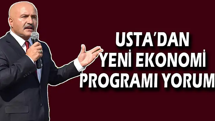 USTA'DAN YENİ EKONOMİ PROGRAMI YORUMU