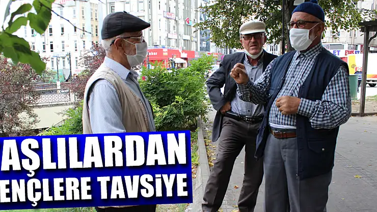Yaşlılardan gençlere tavsiye
