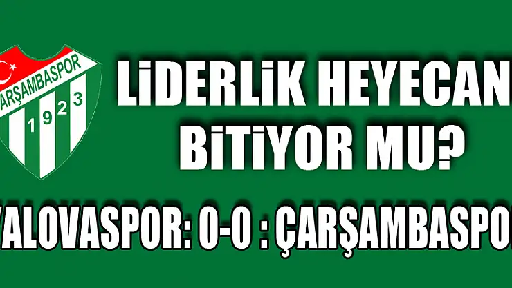 LİDERLİK HEYECANI BİTİYOR MU?