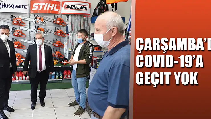 ÇARŞAMBA'DA COVİD-19'A GEÇİT YOK