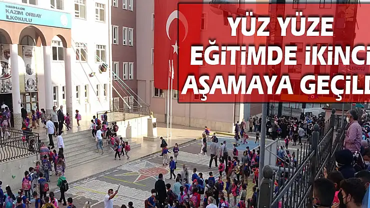 Yüz yüze eğitimde ikinci aşamaya geçildi