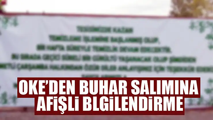 OKE'DEN BUHAR SALIMINA AFİŞLİ BLGİLENDİRME