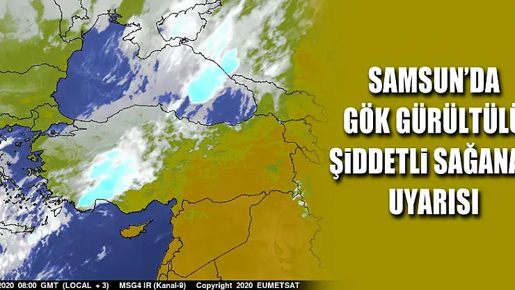 Samsun'da gök gürültülü şiddetli sağanak uyarısı