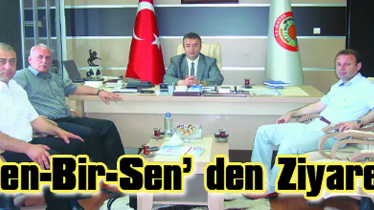 Ben-Bir-Sen' den Ziyaret