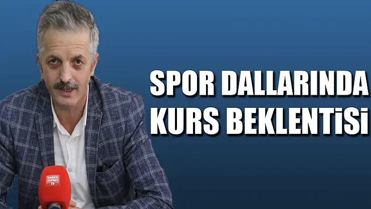 Spor Dallarında Kurs Beklentisi!