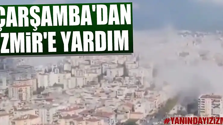 Çarşamba'dan İzmir'e Yardım