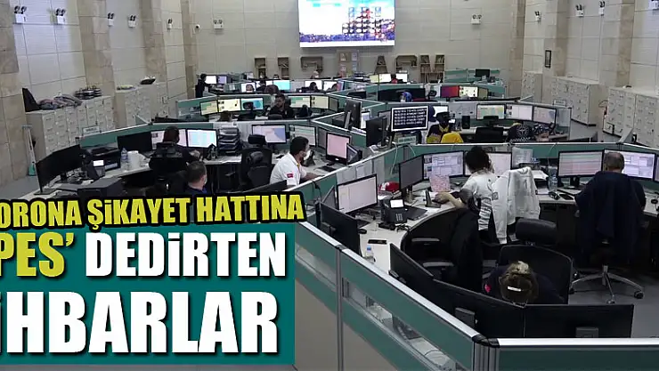 Korona şikayet hattına pes dedirten ihbarlar