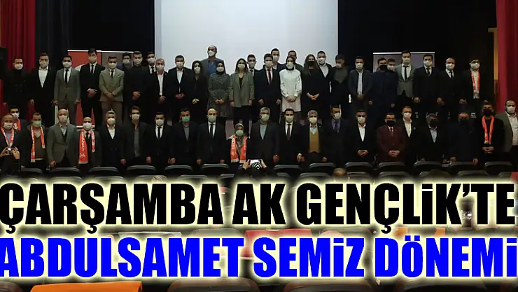 Çarşamba AK Gençlik'te Abdulsamet Semiz dönemi