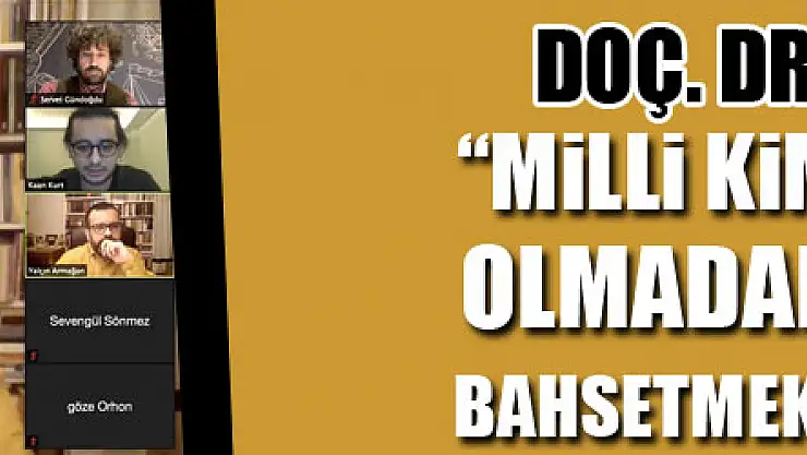 Doç. Dr. Armağan: 'Milli kimliğin inşası olmadan kanondan bahsetmek mümkün değil'