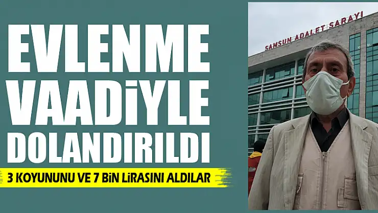 Evlenme vaadiyle 3 koyununu ve 7 bin lira parasını alıp dolandırdılar