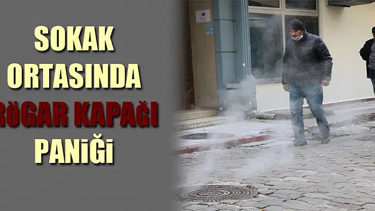 Rögar kapağından çıkan duman panik oluşturdu