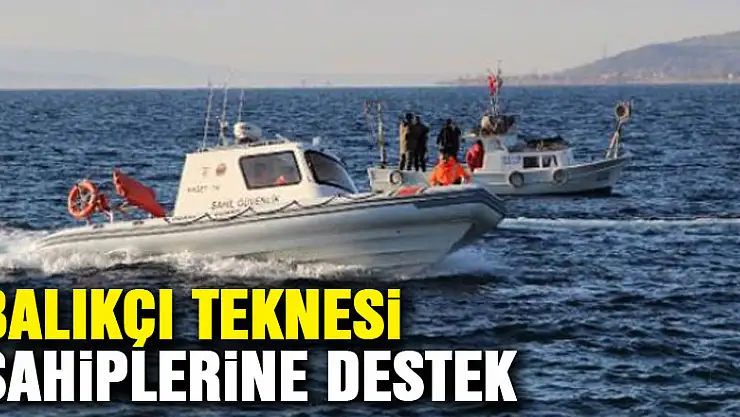 Balıkçı teknesi sahiplerine destek