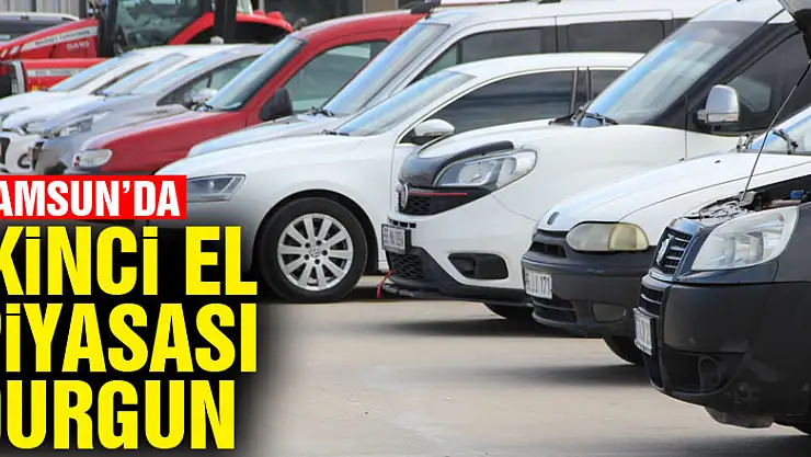 Samsun'da ikinci el piyasası durgun