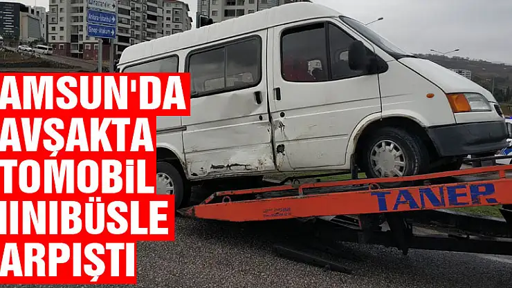 Samsun'da kavşakta otomobil minibüsle çarpıştı: 1 yaralı