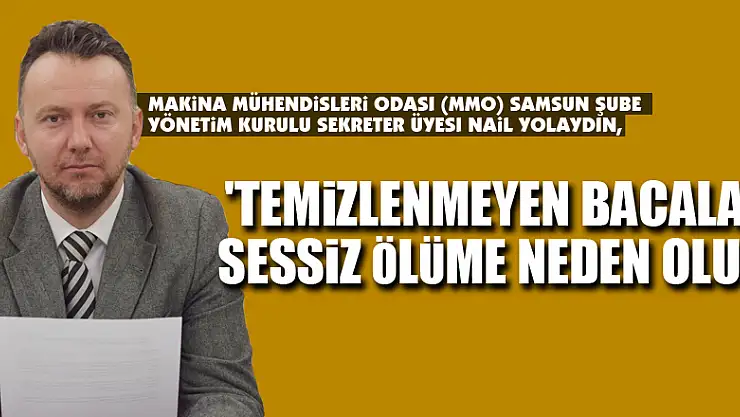 'Temizlenmeyen bacalar sessiz ölüme neden olur'