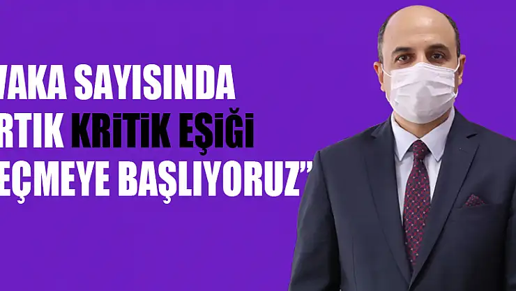 Samsun Sağlık Müdürü Oruç: 'Vaka sayısında artık kritik eşiği geçmeye başlıyoruz'