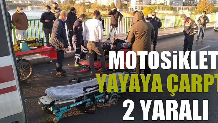 Motosiklet yayaya çarptı: 2 yaralı