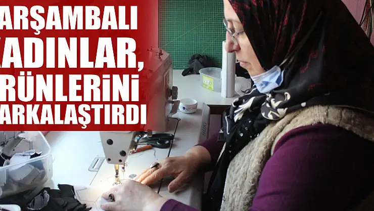 Çarşambalı kadınlar, ürünlerini markalaştırdı